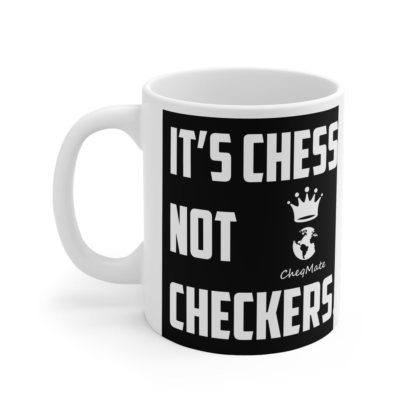 It's Chess Not Checkers Mugg