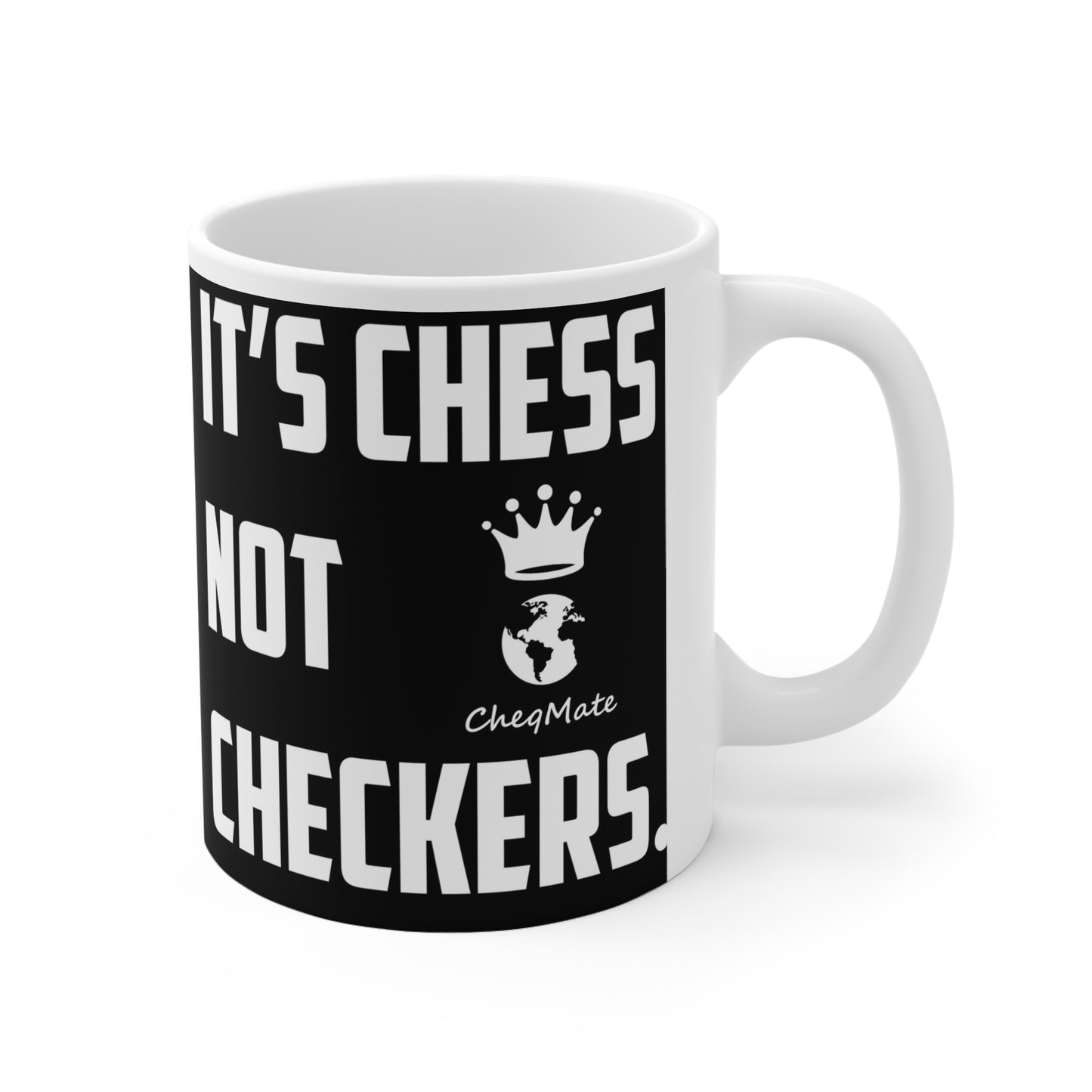 It's Chess Not Checkers Mugg