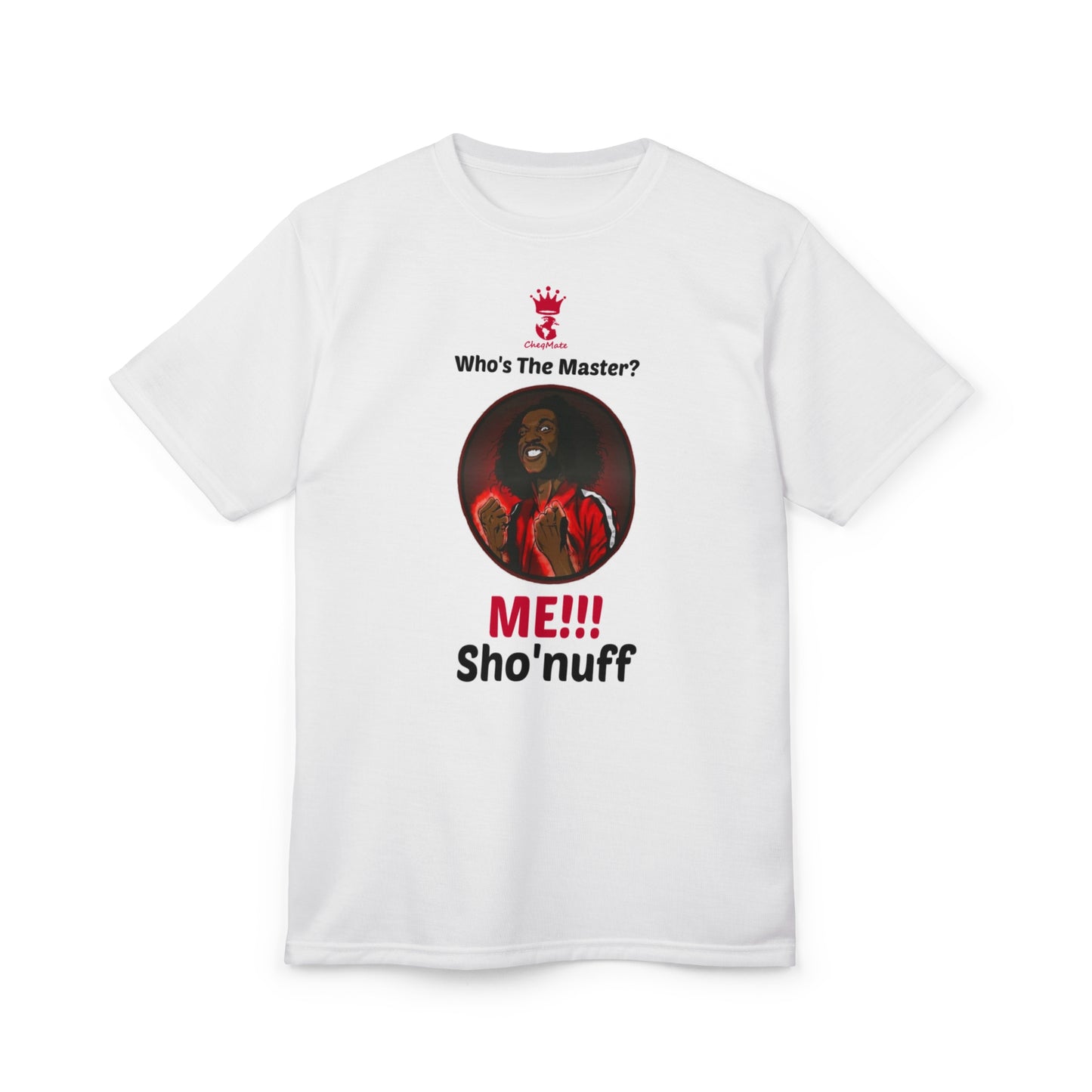 Who's The Master t-shirt (Sho'nuff)
