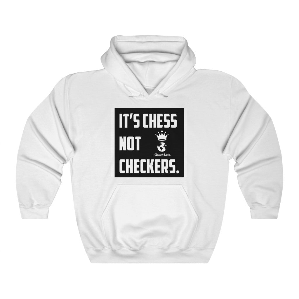 CheqMate: IT'S CHESS NOT CHECKERS. Unisex Heavy Blend Hoodie- White/Black